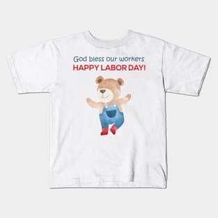 God bless our workers - Happy Labor Day - Happy Dancing Worker Bear Kids T-Shirt